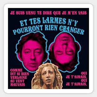 Je suis venu I'll tell you that je m'en vais Sticker